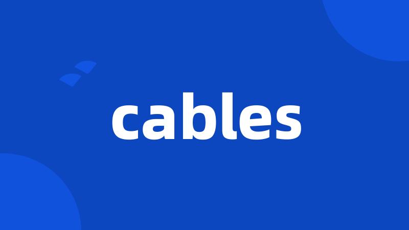 cables