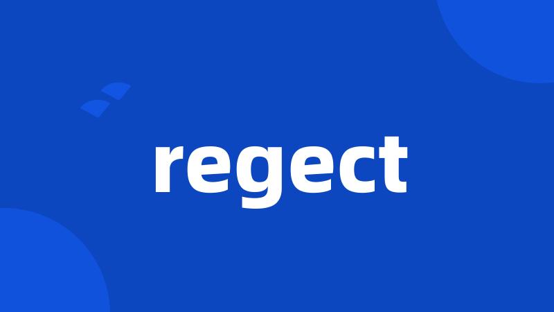 regect