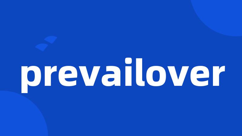 prevailover