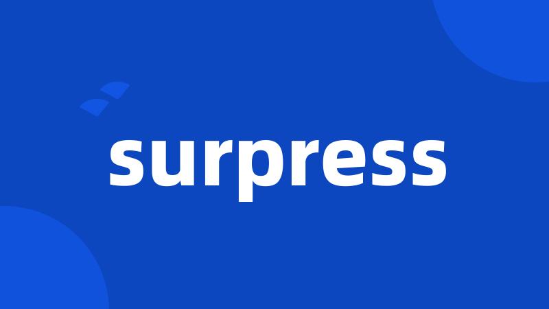 surpress