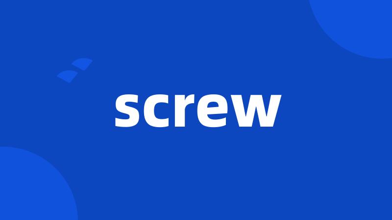 screw