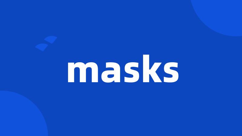 masks