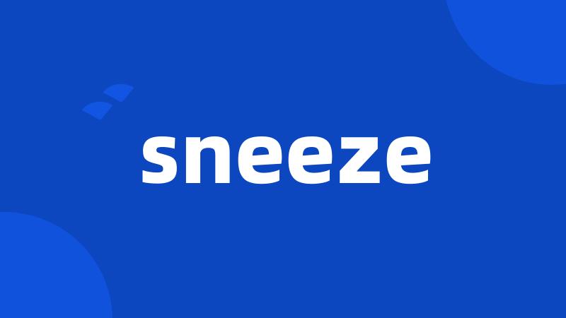 sneeze