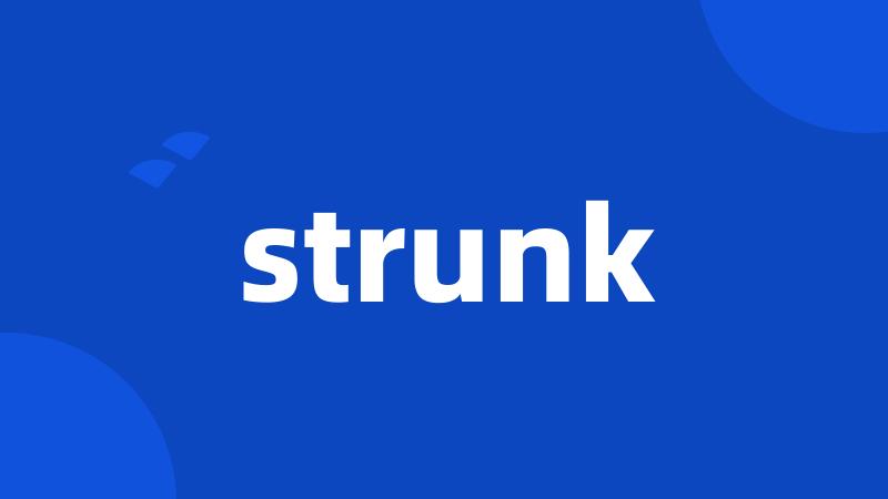 strunk