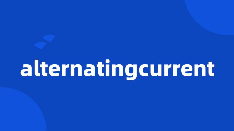 alternatingcurrent