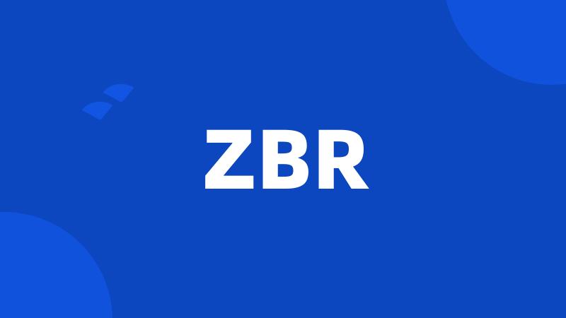 ZBR