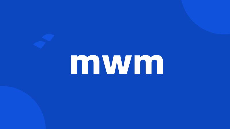 mwm