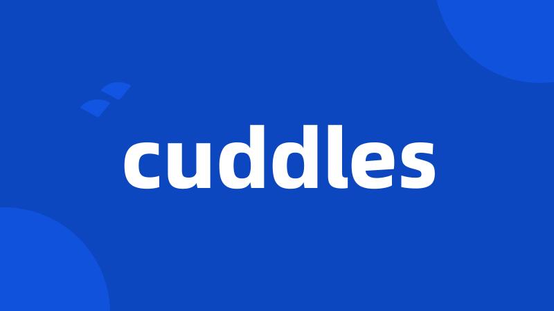 cuddles