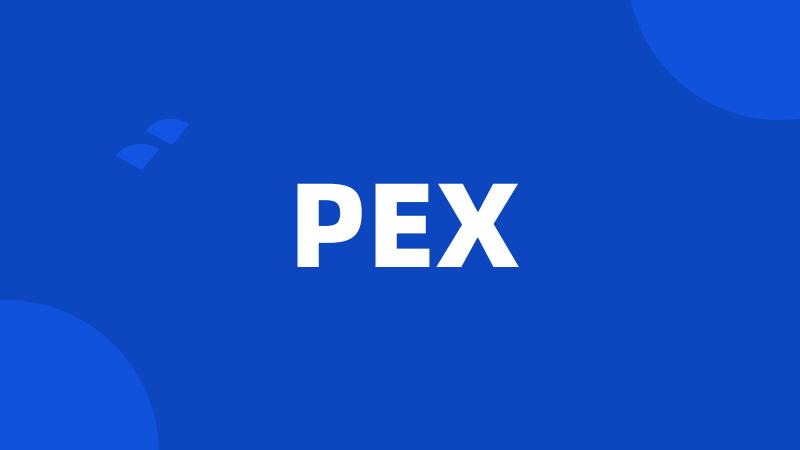 PEX