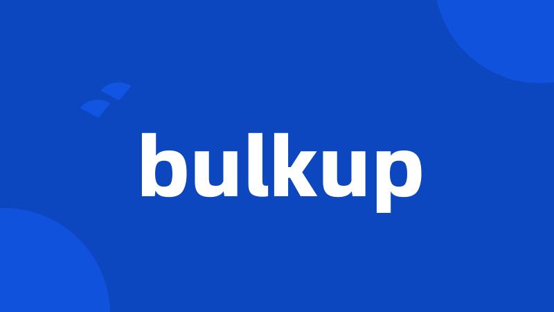 bulkup