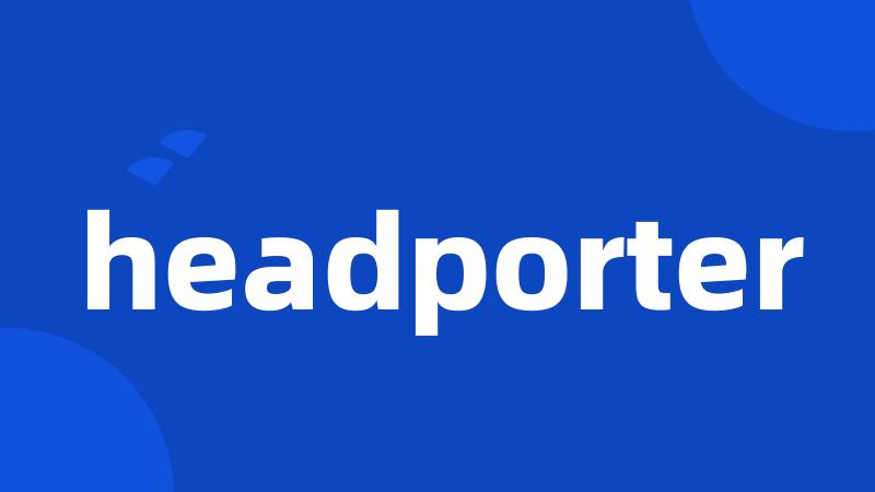 headporter