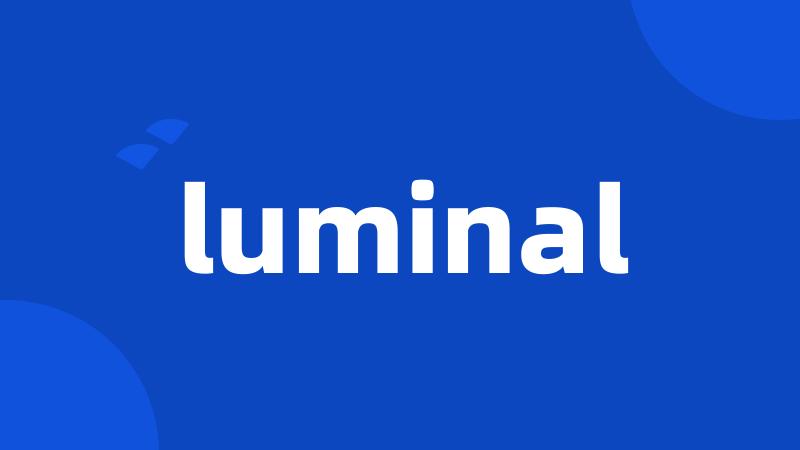 luminal