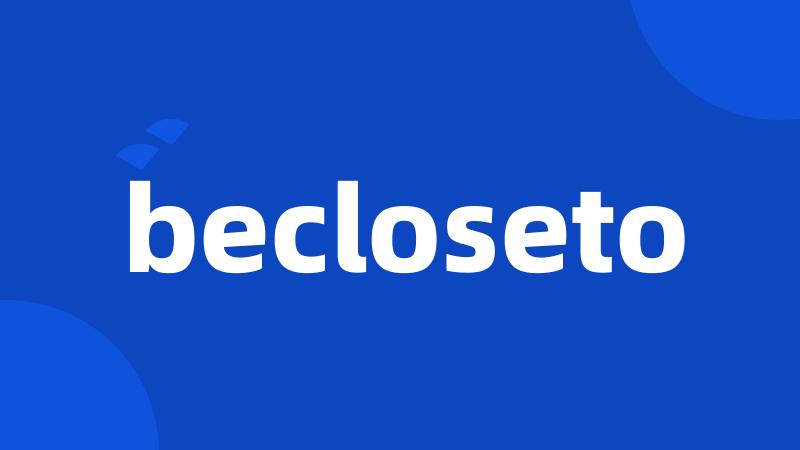 becloseto