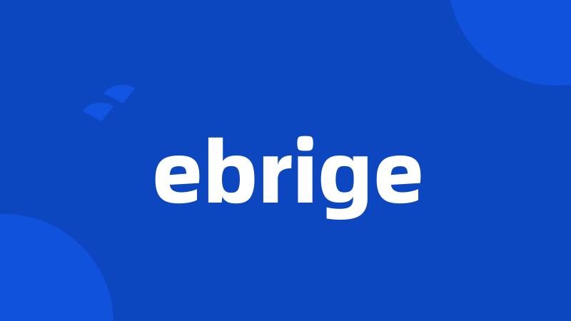 ebrige