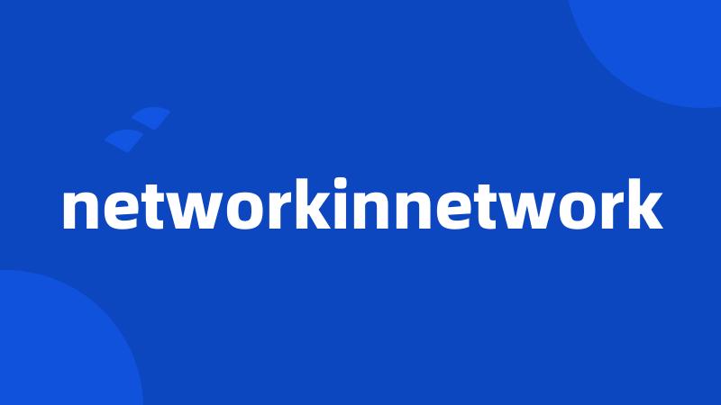 networkinnetwork