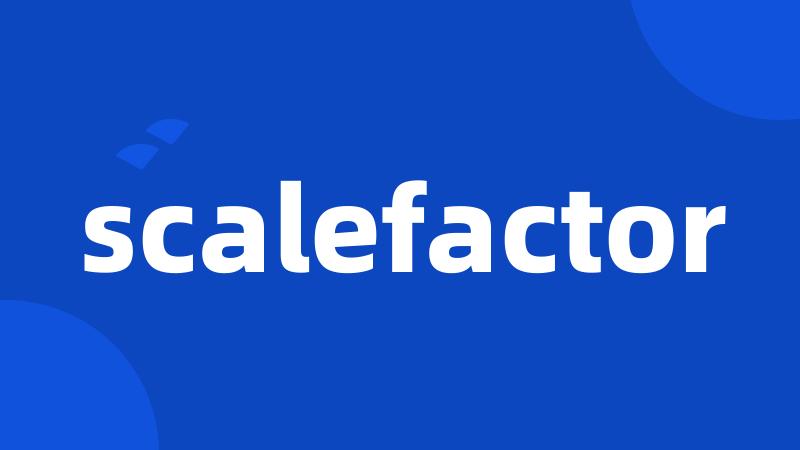 scalefactor