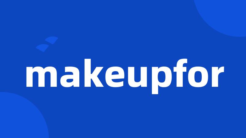 makeupfor