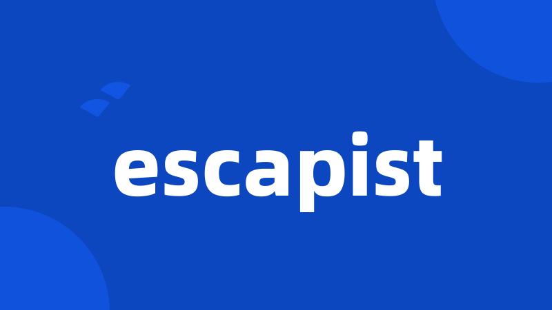 escapist