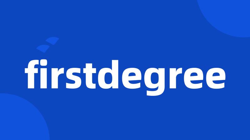 firstdegree