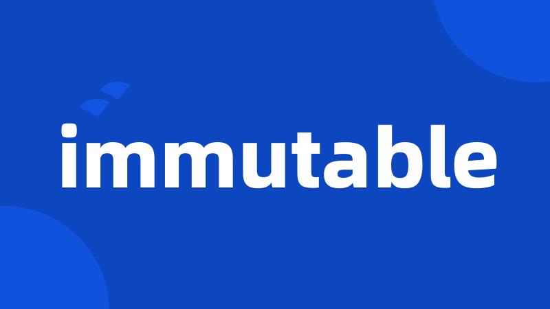 immutable