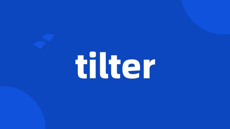 tilter