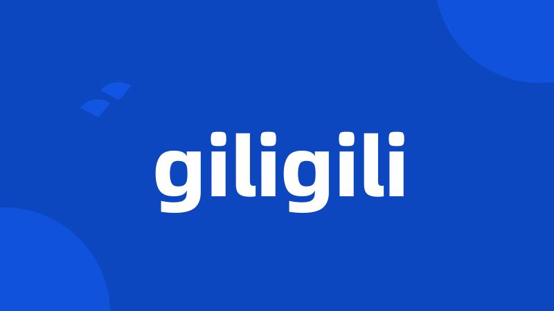 giligili