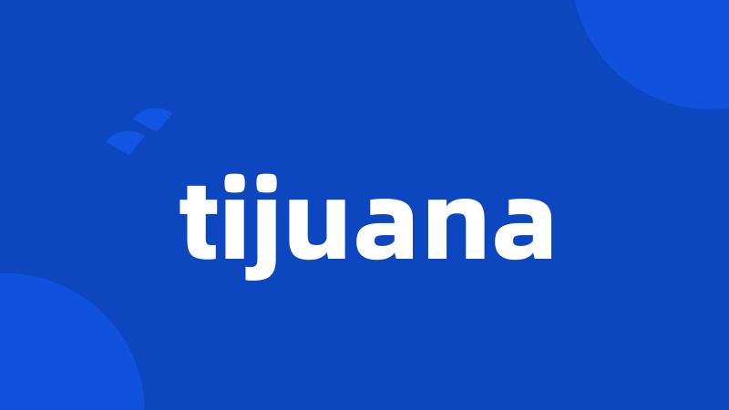 tijuana