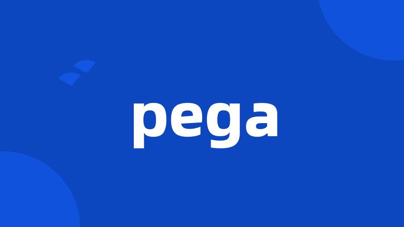 pega