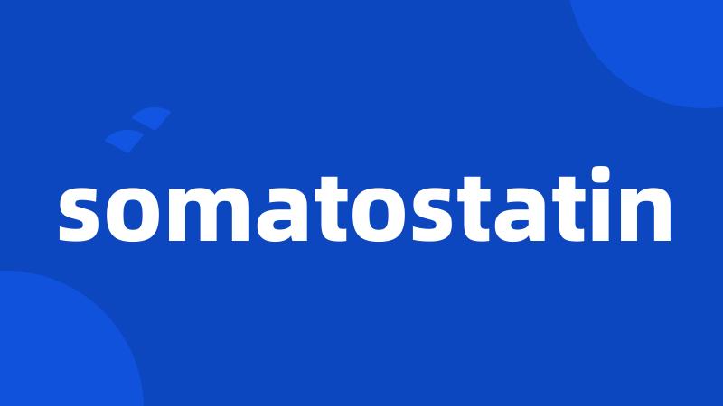 somatostatin