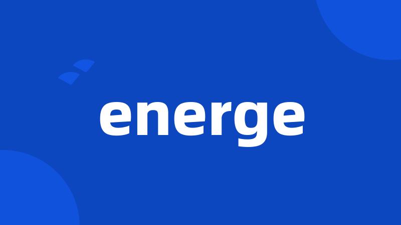 energe