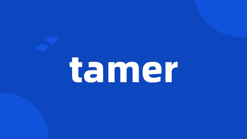 tamer