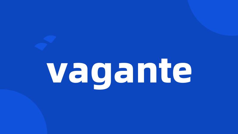 vagante