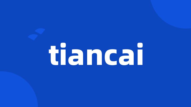 tiancai