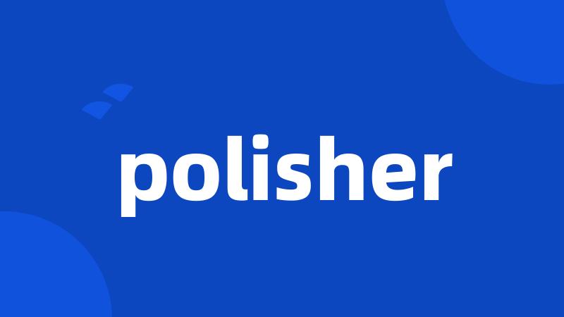 polisher