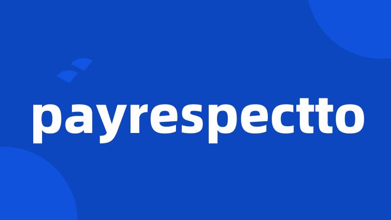 payrespectto