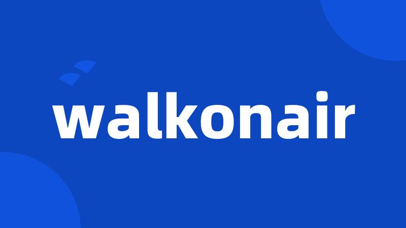 walkonair