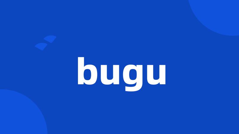 bugu