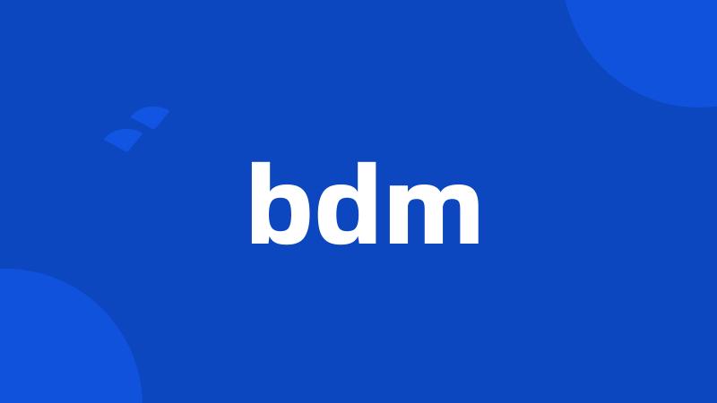 bdm