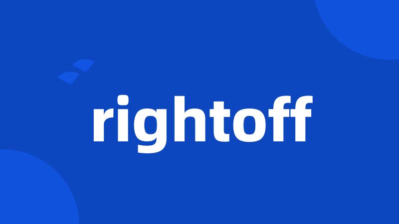 rightoff