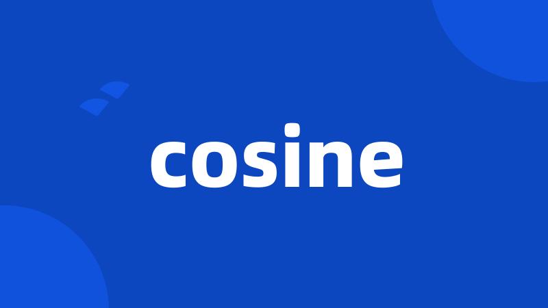 cosine