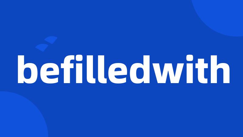 befilledwith