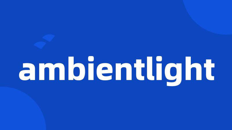 ambientlight