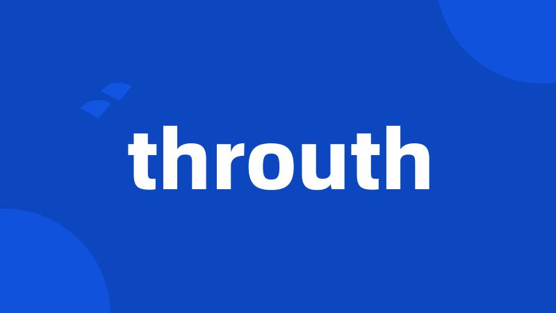 throuth