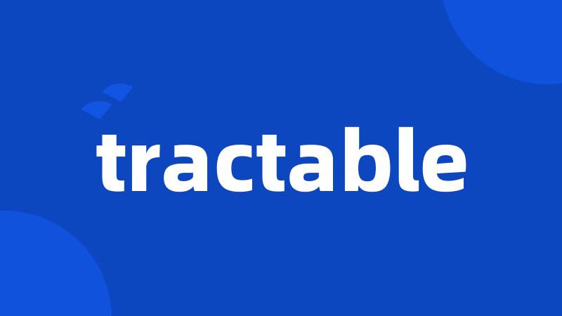 tractable