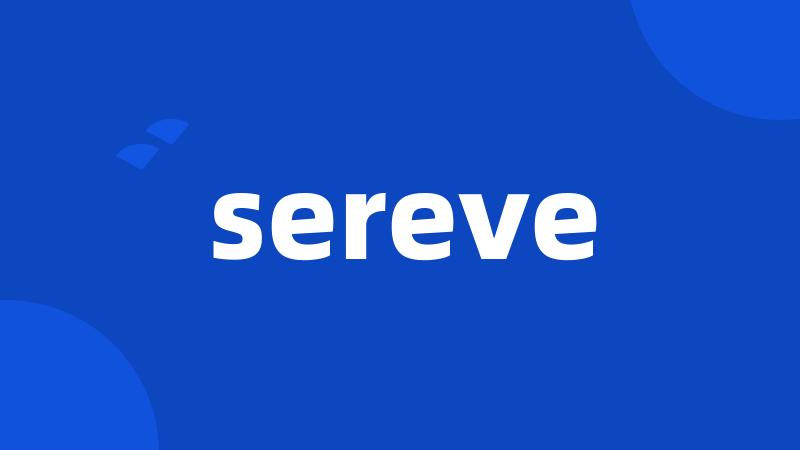 sereve