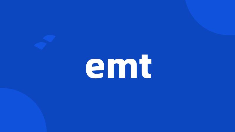 emt