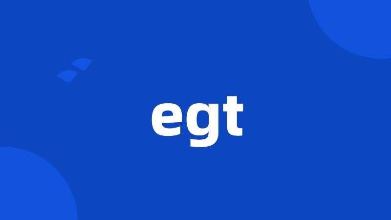 egt