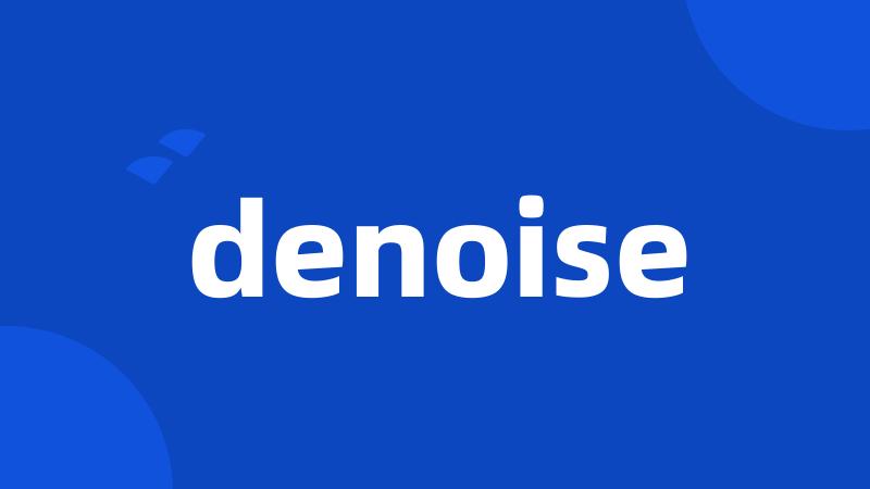 denoise