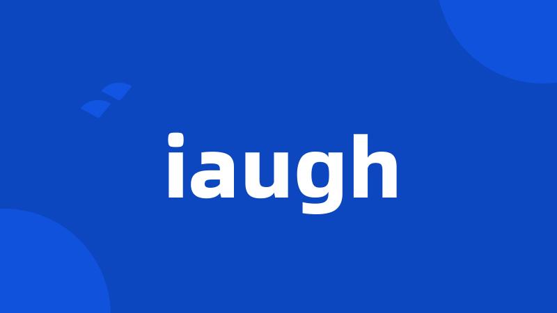 iaugh