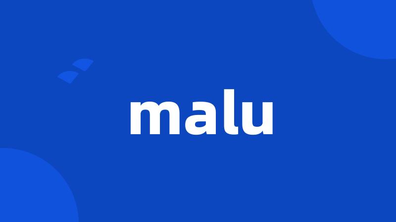 malu